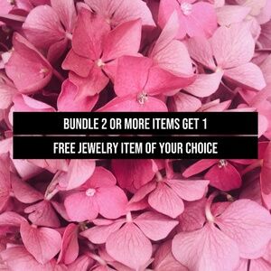 Bundle 2 or more items get 1 free jewelry item of your choice